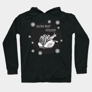 Slow but Steady- Snail in Ink Edition 2 Hoodie